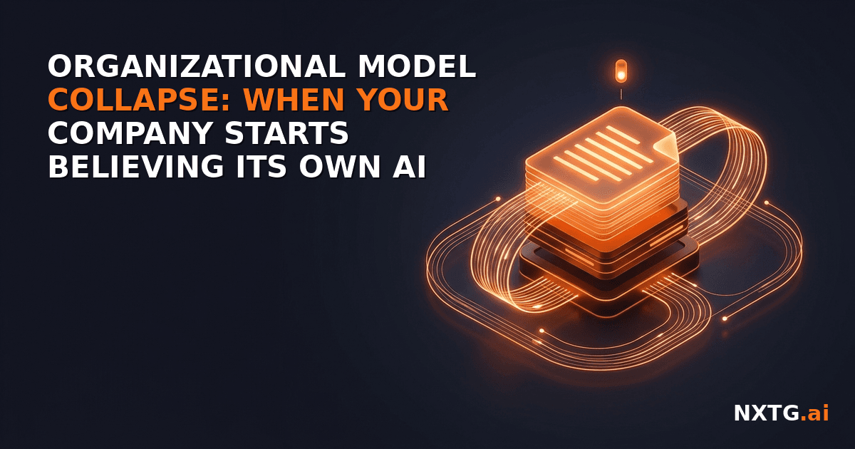Organizational Model Collapse: When Your Company Starts Believing Its Own AI