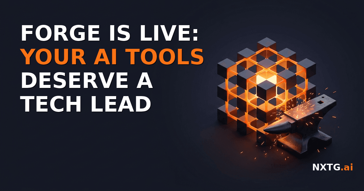 Forge is Live: Your AI Tools Deserve a Tech Lead